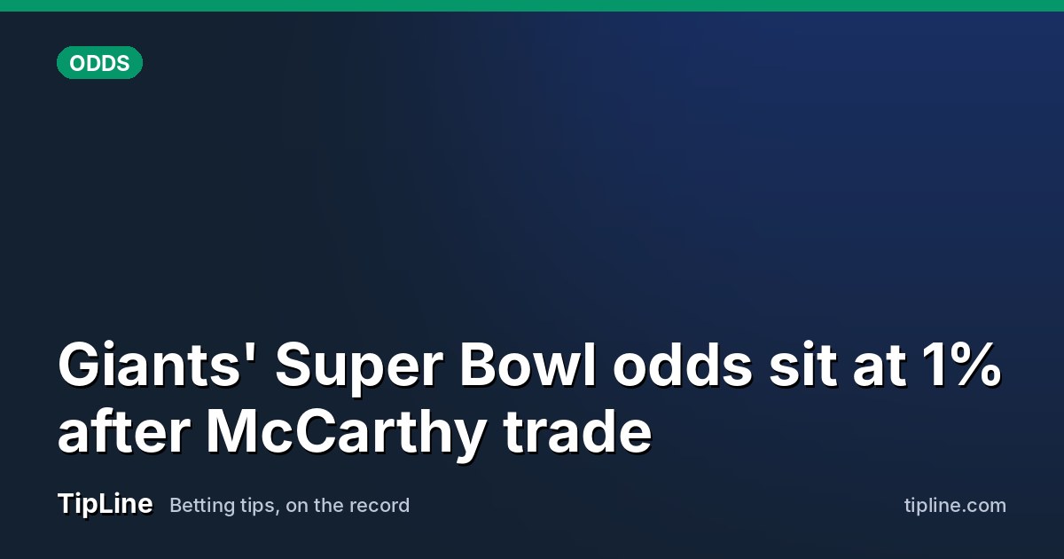 Giants' Super Bowl odds sit at 1% after McCarthy trade