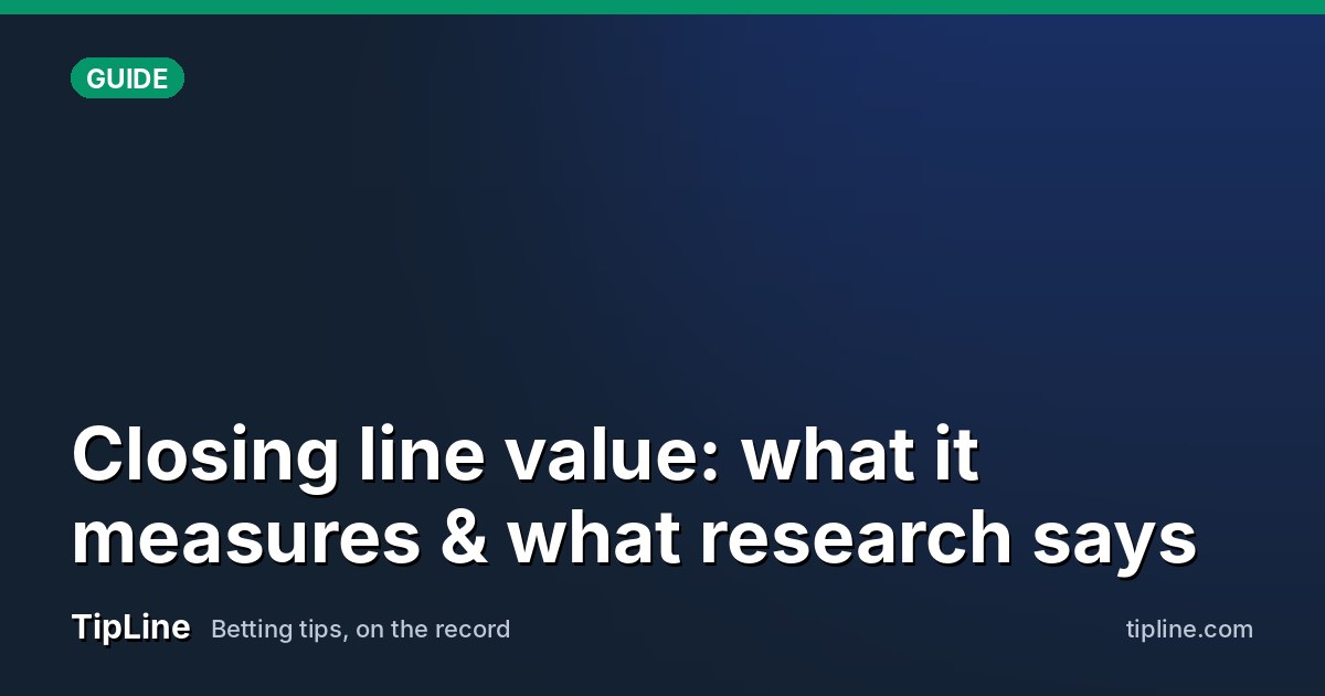 Closing line value: what it measures & what research says