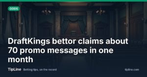 DraftKings bettor claims about 70 promo messages in one month