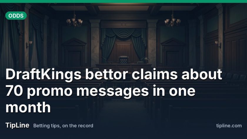 DraftKings bettor claims about 70 promo messages in one month