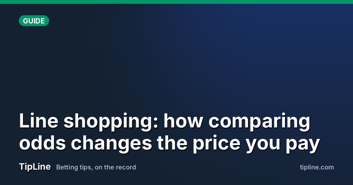 Line shopping: how comparing odds changes the price you pay